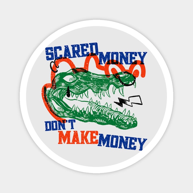 Scared Money Don't Make Money // Florida Blue & Orange Magnet by SLAG_Creative